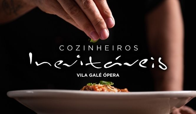 Figuras públicas assumem a Cozinha no Vila Galé Ópera com “COZINHEIROS INEVITÁVEIS”
